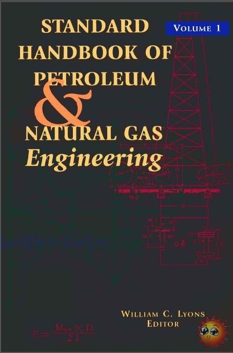 Standard Handbook Petroleum & Natural Gas Engineering(VOLUME1) 